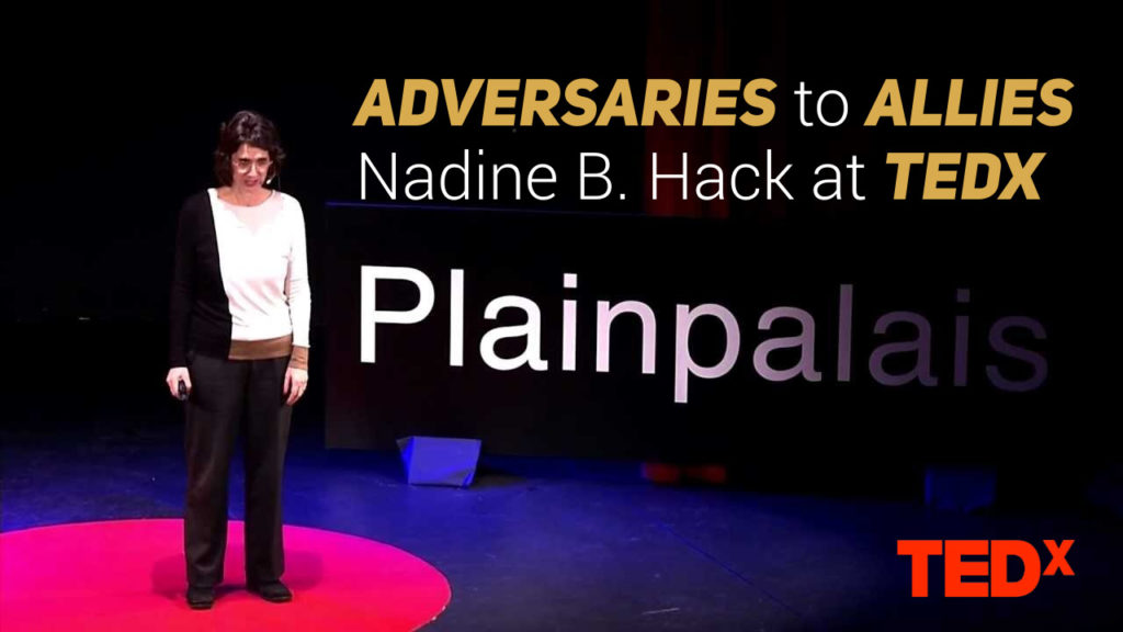 Adversaries to Allies - Nadine B. Hack at TEDx Plainpalais. beCause Global Consulting