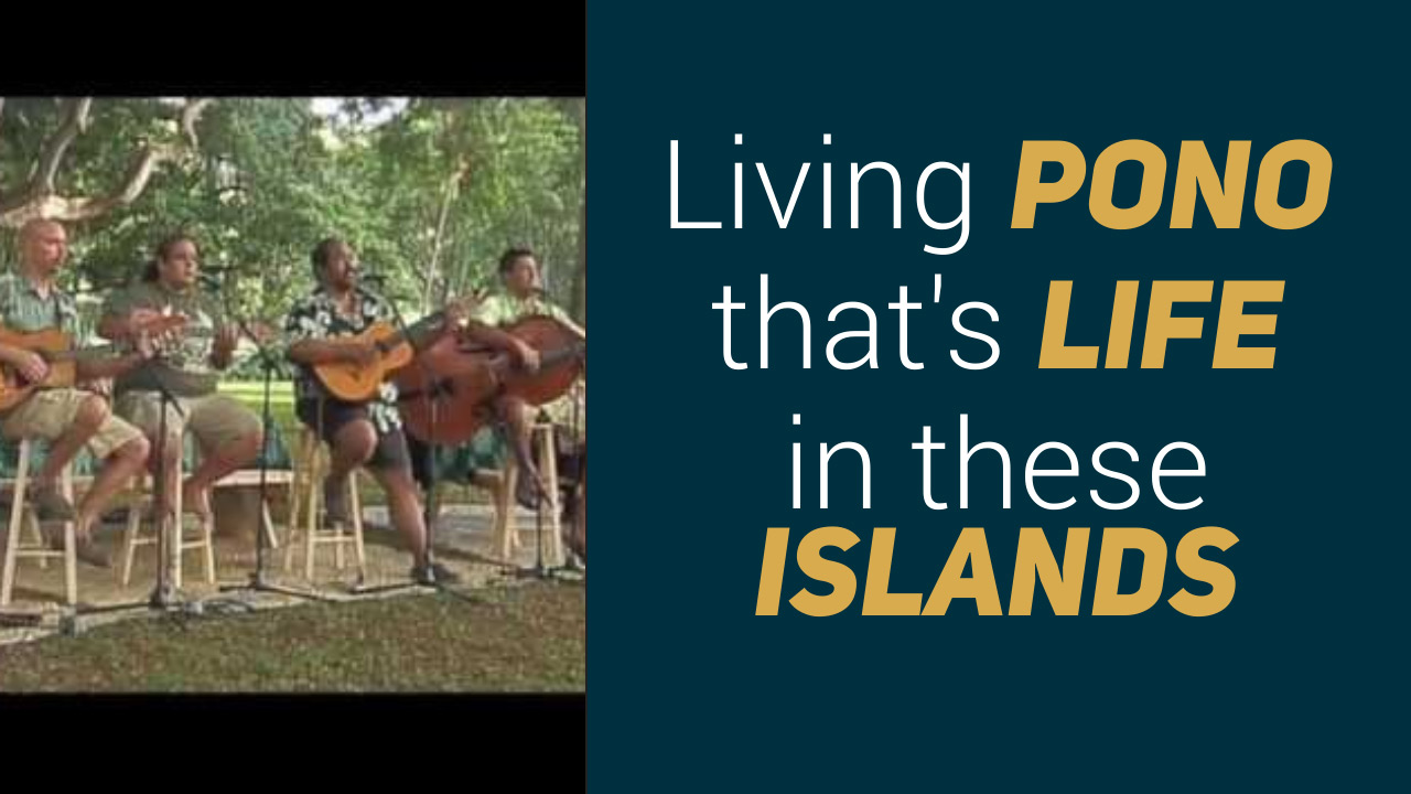 Living Pono - Life in these Islands