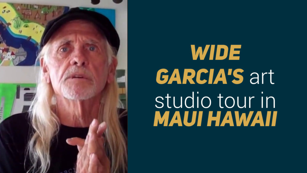 Wide Garcia art studio tour in Maui Hawaii